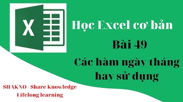 Bài 49: Các hàm ngày tháng hay sử dụng trong excel /air.info Channel