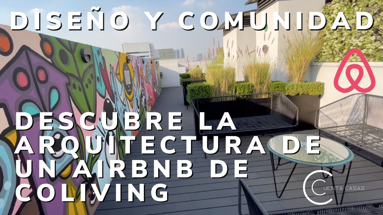 Diseño y Comunidad: Descubre la Arquitectura de un Airbnb de Coliving