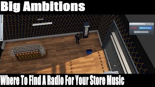 Big Ambitions, Where To Find A Radio For Your Store, Music