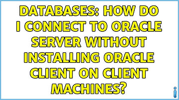 Databases: How do I connect to Oracle Server without installing Oracle Client on client machines?