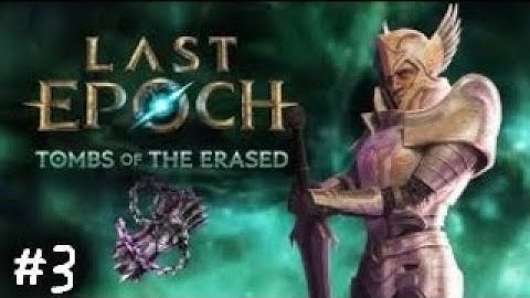 Last Epoch Sentinel/Void Knight Pt.3