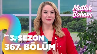 Mutfak Bahane 3 Sezon 367 Bölüm