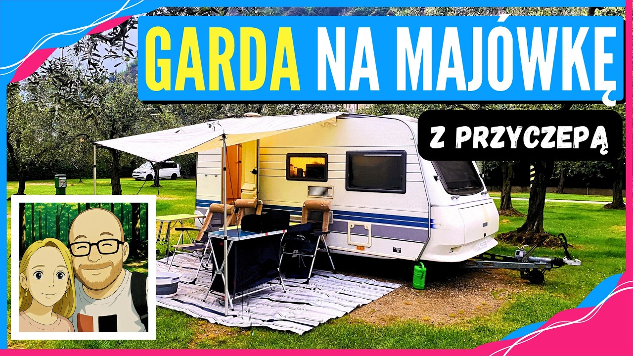 Nasz wyjazd na majówkę - KARAWANING do Riva del Garda