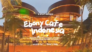 Ebony Cafe Indonesia | Ebony Cafe Baturaden | Rekomendasi Cafe di Purwokerto | Cafe Aesthetic 