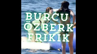 AFİLİ AŞK FRİKİK (BURCU ÖZBERK FRİKİK)