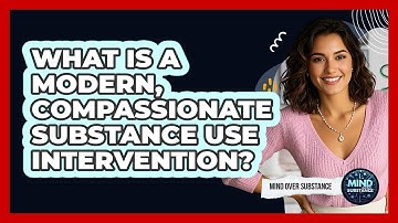 What Is A Modern, Compassionate Substance Use Intervention? - Mind Over Substance