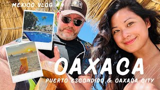 Oaxaca Vlog, Part 4: Lazy beach days in Puerto Escondido, Oaxaca City, departure