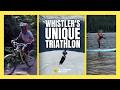 Piste, Pedal, Paddle: Whistler's unique 'triathlon' closing soon | #whistlerblackcomb