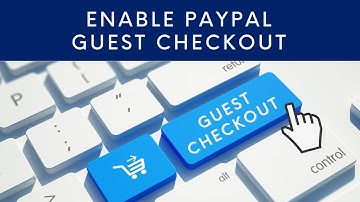 How to Enable PayPal Guest Checkout (PayPal Checkout for Websites)