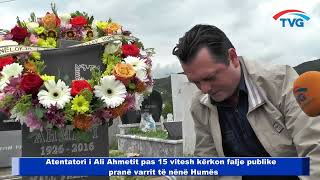 Atentatori i Ali Ahmetit pas 15 vitesh kërkon falje publike pranë varrit të nënë Humës