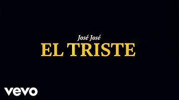 José José - El Triste (Revisitado [Lyric Video])