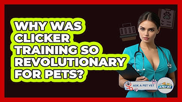 Why Was Clicker Training So Revolutionary For Pets? - Ask A Pet Vet