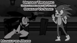 Fnf Mashup Oswald Vs Sonic Untold Loneliness X No Villains