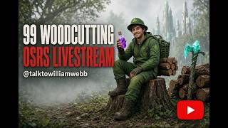 Full 🪓 99 WOODCUTTING LIVE | OSRS 93 WC Teaks W444 🌲 Goal 94 Today | Crystal Felling Axe Grind Guide
