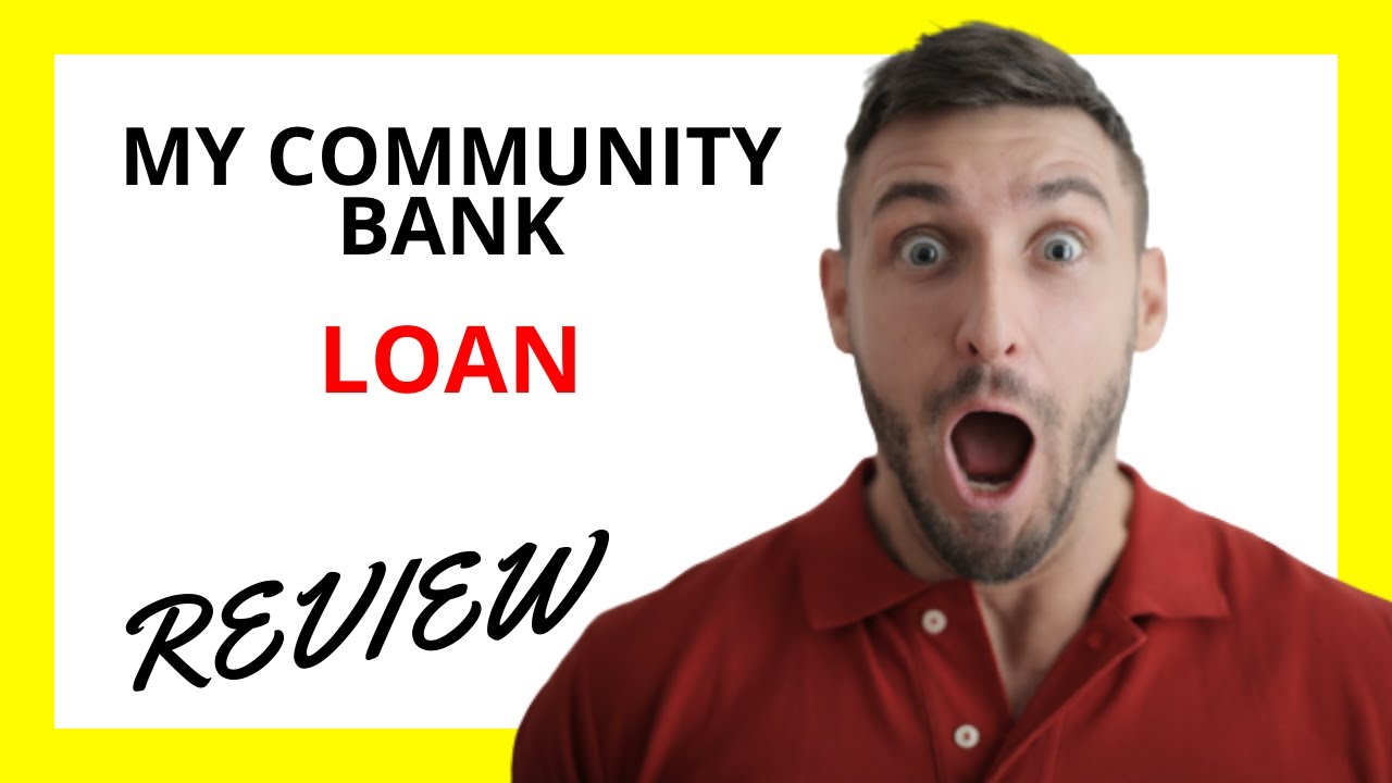 🔥 My Community Bank Loan Review: Flexible Loan Options with Personalized Service