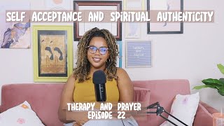 Ep 22. Self Acceptance and Spriritual Authenticity