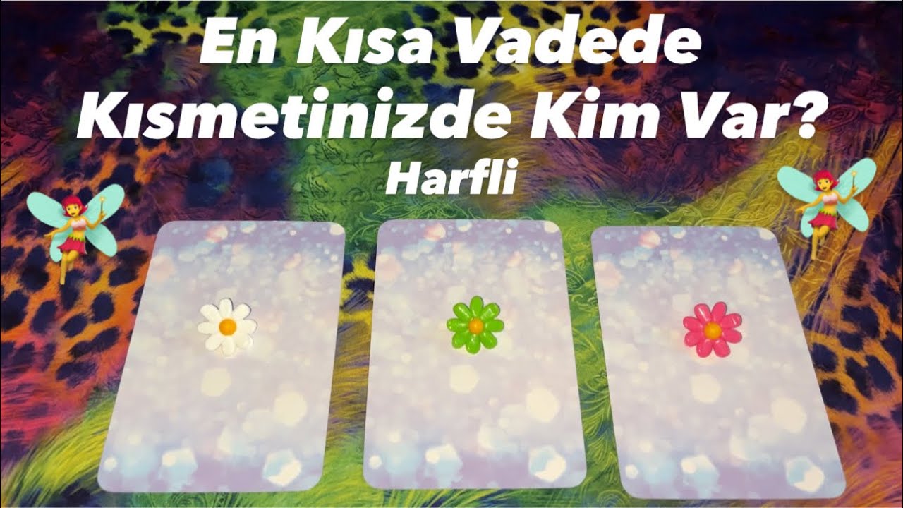 Deste Seç- En Kısa Vadede Kısmetinizde Kim Var? Harfli 🧚‍♀️