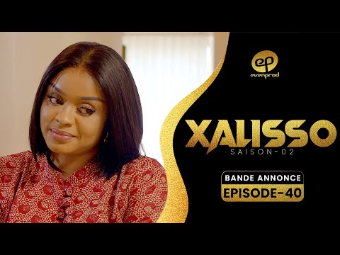 XALISSO - Saison 2 - Episode 40 : Bande Annonce
