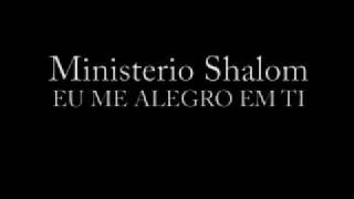 Video thumbnail of "Eu me Alegro em Ti - Ministerio de louvor Shalom DF"