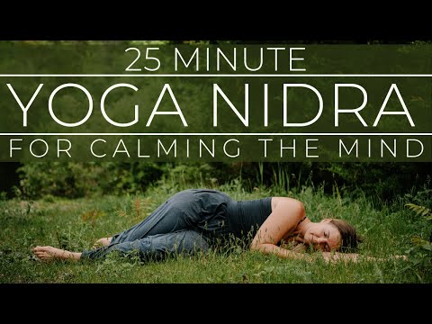 25 Minute Yoga Nidra for Grounding and Calming the Mind