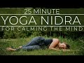 25 minute yoga nidra for grounding and calming the mind