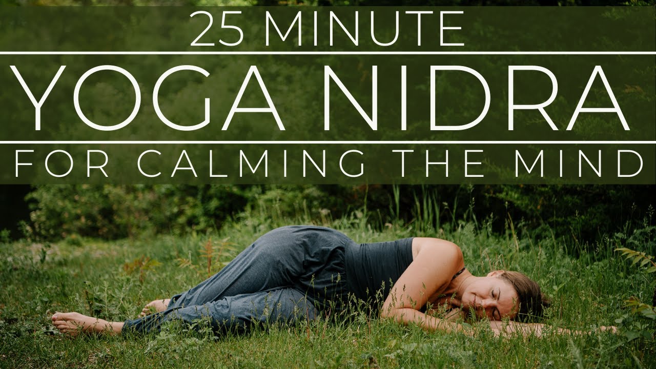 25 Minute Yoga Nidra for Grounding and Calming the Mind - YouTube