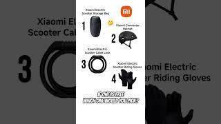 🤔 Which one would you pick? #xiaomi #escooter #accessories #equipment #helmet #gloves #locking #bag 🤔 Which one would you pick? #xiaomi #escooter #accessories #equipment #helmet #gloves #locking #bag