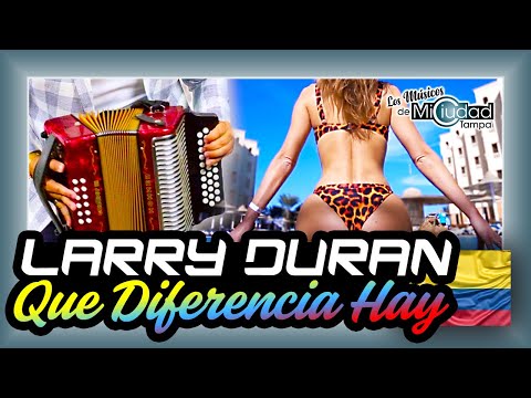 "Que Diferencia Hay" Larry Duran El Médico del Vallenato