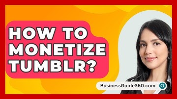 How To Monetize Tumblr? - BusinessGuide360.com