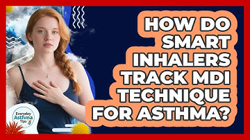 How Do Smart Inhalers Track MDI Technique For Asthma? - Everyday Asthma Tips