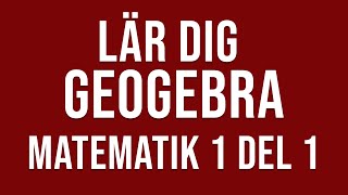 GeoGebra i Matematik 1 (del 1)