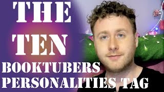 The Ten BookTubers Personalities Tag