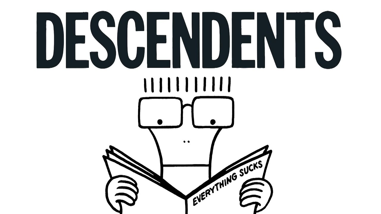 Think, that descendents everything suck what, look Descendents everything suck does not