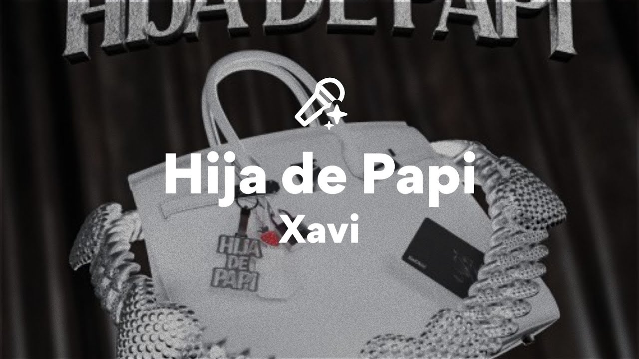 Xavi, Hija de Papi (Letra/Lyrics) - YouTube