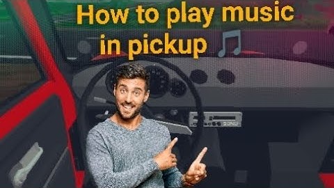how to play music 🎵 in pickup