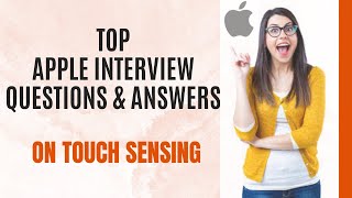 Apple Interview Touch Sensing Questions and Answers | Apple Interview | Apple Job Interview Process
