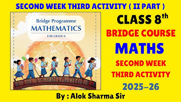 Class 8th Bridge Program Course 2025 | Week 2 Activity 3 Part II | Class 8th Maths NCERT