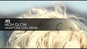 JES - High Glow (Hamptons Chill Remix)