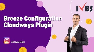 Breeze - Website Speed Optimization With Cloudways`s Plugin: Itay Verchik IVBS SEO / PPC