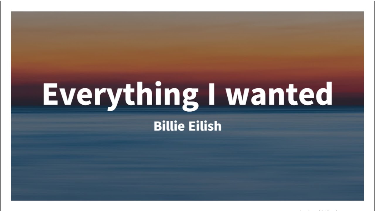 Billie Eilish Everything I Wanted Auf Deutsch Billie Eilish - Everything I wanted (Lyrics Video) - YouTube