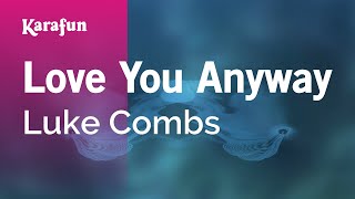 Video thumbnail of "Love You Anyway - Luke Combs | Karaoke Version | KaraFun"