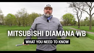Mitsubishi Diamana WB | What You Need to Know + On-course Testing!