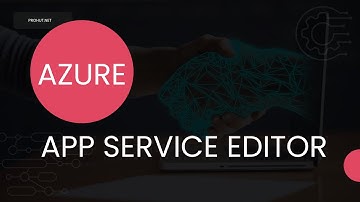 How to use Azure App Services (Web App) Editor | Step by Step Tutorial @prohut
