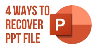 4 ways: how to recover power point ppt file - lost, deleted, unsaved