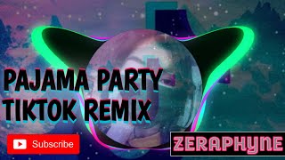 PAJAMA PARTY (PAMPARAPAMPAM) - TIKTOK REMIX DJ ZERAPHYNE