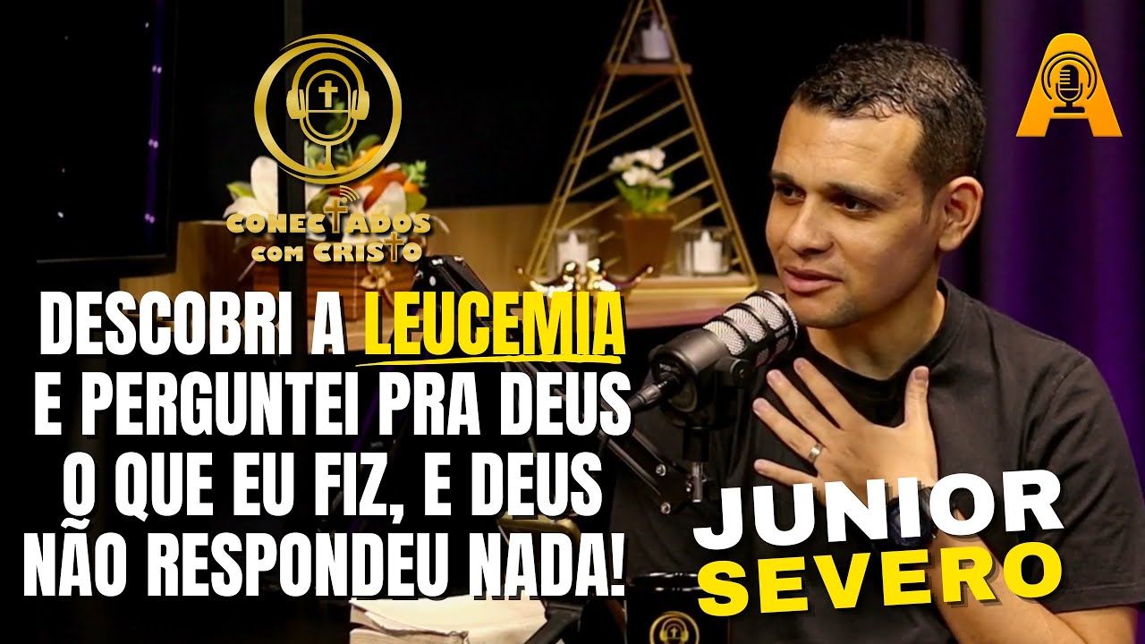 CONECTADOS COM CRISTO - #43 - JUNIOR SEVERO