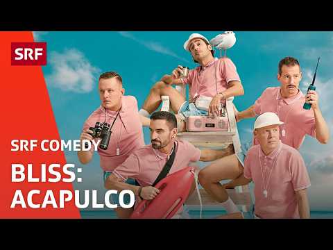 Bliss: «Acapulco» | SRF Comedy