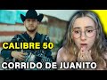 🇲🇽 Estoy Sentimental ! ESCUCHO a Calibre 50 - Corrido De Juanito por primera vez - REACCION