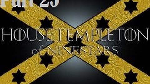 Crusader Kings 2 a Game of Thrones mod Templeton part 25