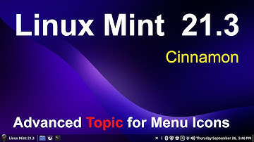 Linux Mint 21.3 - Cinnamon - Advanced Topic for Menu Icons.